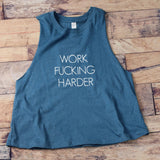 Work Fucking Harder Racerback Crop Tank Top front teal