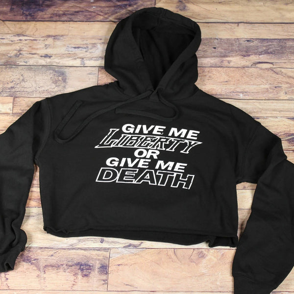 Give Me Liberty or Give Me Death Crop Hoodie