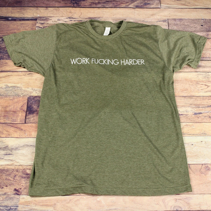 Work Fucking Harder Crewneck T-Shirt Military Green