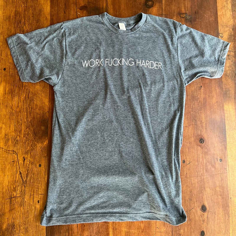 Work Fucking Harder Crewneck T-Shirt Grey