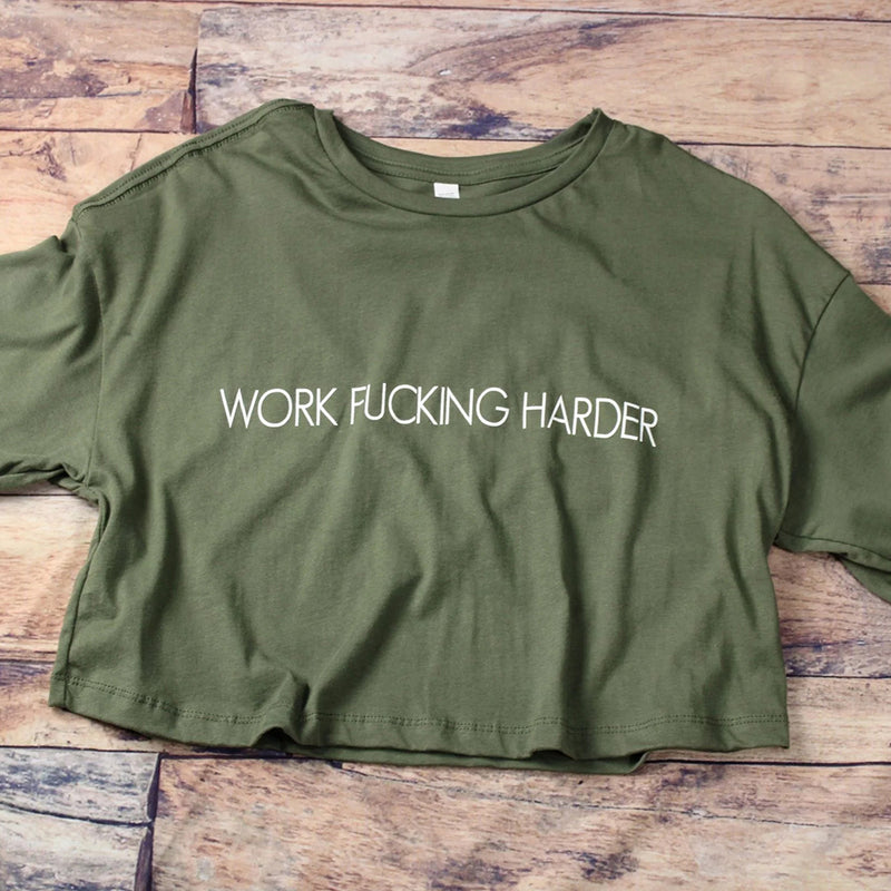 Work Fucking Harder Short Sleeve Jersey Crop Top Military Green